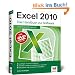 Excel 2010: Das Handbuch zur Software: Das Handbuch zur Software / Grundlagen, Praxistipps, Profiwissen / Alle neuen Funktionen und Features von Exel ... Datentabellen, VBA, Diagramme und Sparklines