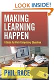 Making Learning Happen: A Guide for Post-Compulsory Education