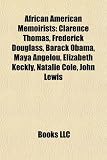 Produkt-Bild: African American Memoirists: Clarence Thomas, Frederick Douglass, Barack Obama, Maya Angelou, Elizabeth Keckly, Natalie Cole, John Lewis