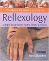 The Busy Person's Guide to Reflexology (Simple Routines for Home, Work, & Travel) (Illustrated) (Paperback)