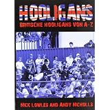 HOOLIGANS: Britische Hooligans von A-Zvon "Nick Lowles"