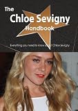 The Chloe Sevigny Handbook - Everything You Need to Know about Chloe Sevigny [Paperback] [2013] Emily Smith