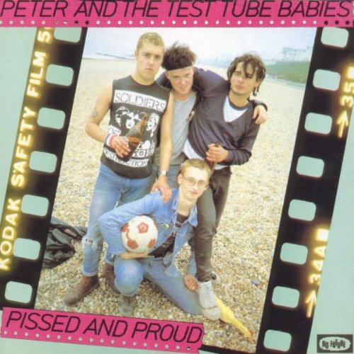 Peter And The Test Tube Babies - Pissed and Proud - Zortam Music