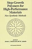 Step-growth polymers for high-performance materials : new synthetic methods