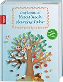Das kreative Hausbuch durchs Jahr: Für die ganze Familie