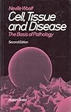 Cell, tissue and disease : the basis of pathology