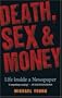 Death, Sex & Money: A Newspaper Insider Tells All