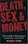 Death, Sex & Money: A Newspaper Insider Tells All Death, Sex & Money: A Newspaper Insider Tells All