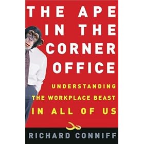The Ape in the Corner Office: Understanding the Workplace Beast in All of Us