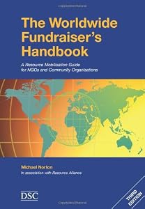 The Worldwide Fundraiser's Handbook: A Resource Mobilisation Guide for NHOS and Community Organisations