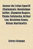 Joueur de L'Elan Sportif Chalonnais: Dominique Juillot, Shawnta Rogers, Thabo Sefolosha, Arthur Lee, Heshimu Evans, Rimas Kurtinaitis-
