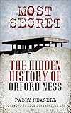 Most secret : the hidden history of Orford Ness