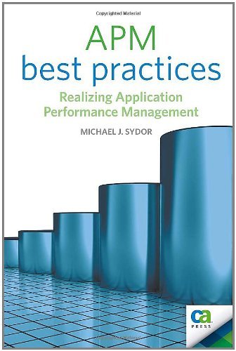 APM Best Practices: Realizing Application Performance Management (Books for Professionals by Professionals)