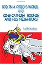 God in a Child's World and King Catfish Roonie and his Neighbors