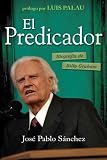El predicador: Biografia de Billy Graham (Biography Religious Spiritual) (Spanish Edition)