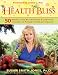 Health Bliss: 50 Revitalizing SuperFoods and Lifestyle Choices to Promote Vibrant Health