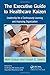 The Executive Guide to Healthcare Kaizen