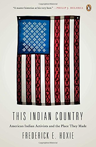 This Indian Country: American Indian Activists and the Place They Made (Penguin History American Life)