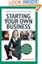 What No One Ever Tells You about Starting Your Own Business: Real-Life Start-Up Advice from 101 Successful Entrepreneurs