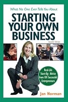 What No One Ever Tells You about Starting Your Own Business: Real-Life Start-Up Advice from 101 Successful Entrepreneurs