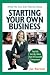 What No One Ever Tells You about Starting Your Own Business: Real-Life Start-Up Advice from 101 Successful Entrepreneurs