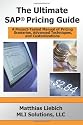 The Ultimate SAP Pricing Guide: How to Use SAP's Condition Technique in Pricing, Free Goods, Rebates and Much More