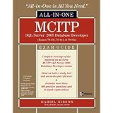 MCITP SQL Server 2005 Database Developer All-in-One Exam Guide (Exams 70-431, 70-441 &amp; 70-442)