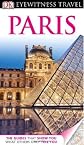 DK Eyewitness Travel Guide: Paris