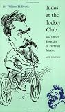 Judas at the Jockey Club and Other Episodes of Porfirian Mexico (Second Edition)