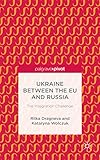 Ukraine between the EU and Russia : the integration challenge