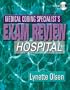 Medical Coding Specialist's Exam Review: Hospital