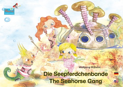 Die Seepferdchenbande. Deutsch-Englisch. / The Seahorse Gang. German-English.: Band 1 der Buch- und Hörspielreihe 
