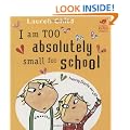 I am Too Absolutely Small for School (Charlie and Lola)