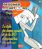 Dessiner des cartoons, M�ga cool ! : Le style des dessins anim�s et de la BD d'aujourd'hui