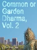 Common or Garden Dharma Essays in Contemporary Buddhism, Vol. II