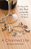 A Charmed Life: The Story of How Red Boots and Cupcakes Can Help You Find Happiness