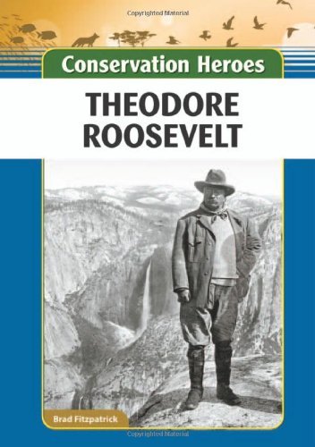 Theodore Roosevelt (Conservation Heroes)