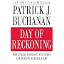 Day of Reckoning: How Hubris, Ideology and Greed are Tearing America Apart: How Hubris, Ideology and Greed Are Tearing America Apart