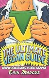 The Ultimate Vegan Guide: Compassionate Living Without Sacrifice