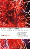In search of superstrings : symmetry, membranes and the theory of everything