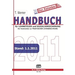 Handbuch f�r Lohnsteuer und Sozialversicherung 2011: Der Kommentar zur praktischen Lohnabrechnung