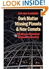 Dark Matter, Missing Planets and New Comets: Paradoxes Resolved, Origins Illuminated - Revised Edition