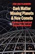 Dark Matter, Missing Planets and New Comets: Paradoxes Resolved, Origins Illuminated Second Edition