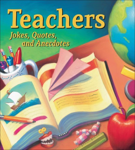 Teachers: Jokes, Quotes, and Anecdotes