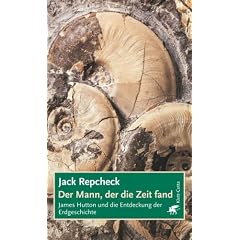 Der Mann, der die Zeit fand: James Hutton und die Entdeckung der Erdgeschichte