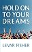 Hold on to Your Dreams