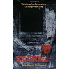 The Town Below the Ground: Edinburgh's Legendary Underground City