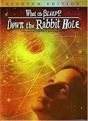 What the Bleep - Down the Rabbit Hole (QUANTUM Three-Disc Special Edition)