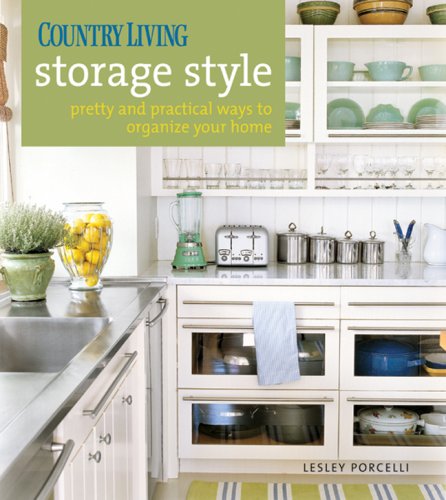 Country Living Storage Style: Pretty and Practical Ways to Organize Your Home