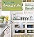 Country Living Storage Style: Pretty and Practical Ways to Organize Your Home